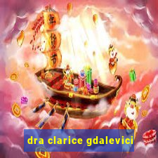 dra clarice gdalevici